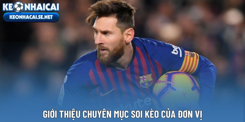 Giới thiệu chuyên mục soi kèo của đơn vị
