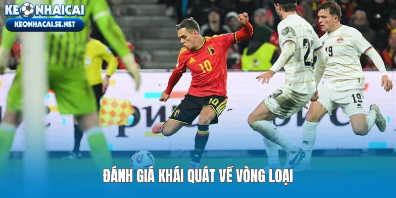 Đánh giá khái quát về vòng loại