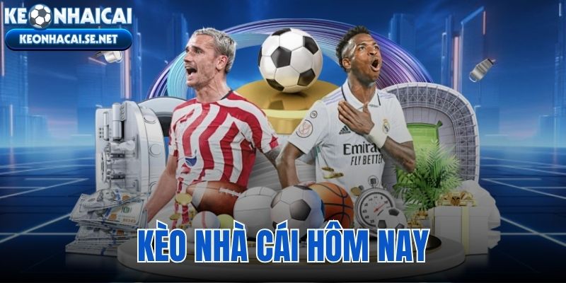 kèo nhà cái hôm nay