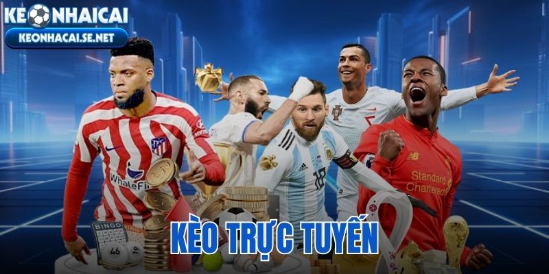kèo trực tuyến